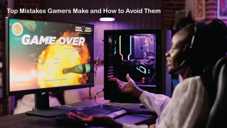 Top-Mistakes-Gamers-Make-and-How-to-Avoid-Them